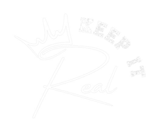 KEEP IT REAL