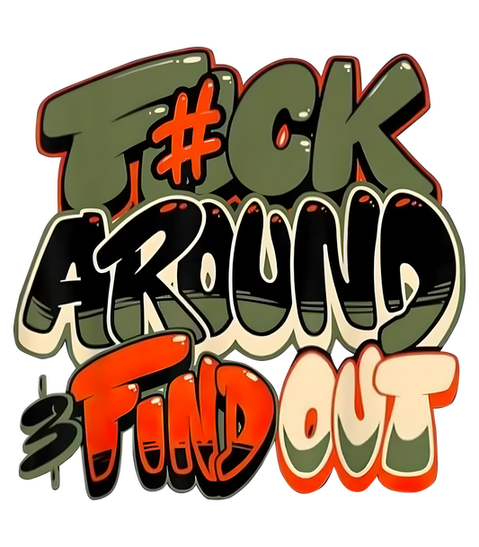 F AROUND AND FIND OUT IMAGES