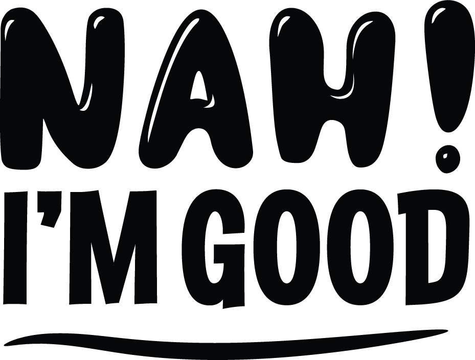 NAH IM GOOD IMAGE